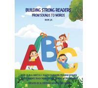 From Sounds to Words: Early Blending and Beginning Word Practice (Building Strong Readers)