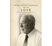 From South America with Love: AN IMMIGRANT’S JOURNEY THROUGH SERVICE IDENTITY AND HOME
