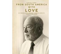 From South America with Love: AN IMMIGRANT’S JOURNEY THROUGH SERVICE IDENTITY AND HOME