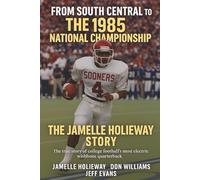 FROM SOUTH CENTRAL TO THE 1985 NATIONAL CHAMPIONSHIP: The Jamelle Holieway Story
