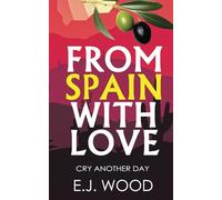 From Spain with Love: Cry another day: 2 (Get Spained)