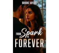 From Spark to Forever: Une romance contemporaine douce avec parents célibataires, famille recomposée et slow burn hivernal