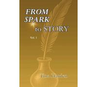From Spark to Story: Vol. 1