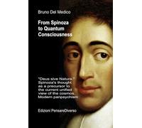 From Spinoza to Quantum Consciousness.