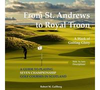 From St. Andrews to Royal Troon: A Week of Golfing Glory