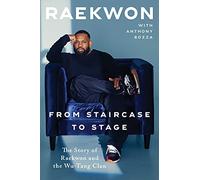 From Staircase to Stage: The Story of Raekwon and the Wu-Tang Clan