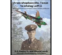From Stephenville, Texas to Stalag Luft 3: A Story of Survival and Friendship in Sagan, Germany and Beyond