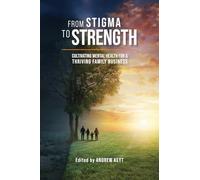 From Stigma to Strength: Cultivating Mental Health for a Thriving Family Business