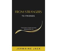 From Strangers to Friends: Tools Don't Create Success, Relationships Do