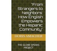 "From Strangers to Neighbors: The Role of English in Community": THE GLOBE SPEAKS PROJECT