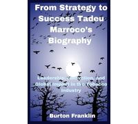 From Strategy to Success Tadeu Marroco’s Biography: Leadership, Innovation, and Global Impact in the Tobacco Industry