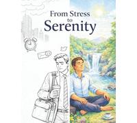 From Stress to Serenity: An Adult Coloring Book for Anxiety Relief, Mindfulness & Mental Clarity: Bold & Easy Nature-Inspired Designs for Burnout Recovery, Emotional Balance & Inner Peace