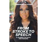 From Stroke to Speech: A Journey of Faith and Healing