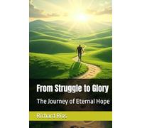 From Struggle to Glory: The Journey of Eternal Hope