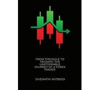 From Struggle to Triumph: The Unstoppable Journey of a Forex Trader