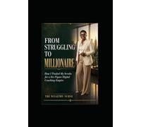 From Struggling to Millionaire: How I Traded My Scrubs for a Six-Figure Digital Coaching Empire