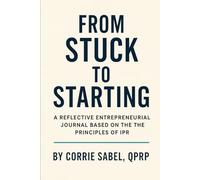 From Stuck to Starting: A Reflective Entrepreneurial Journal Based on the Principles of IPR