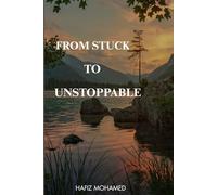 From Stuck to Unstoppable