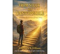 From Stuck to Unstoppable: Discover the Power of Your Why
