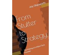From Stutter to Strategy: The Making of a Māori Tech Founder: The Making of a Māori Tech Founder