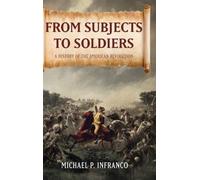 From Subjects to Soldiers: A History of the American Revolution