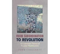 From Subordination to Revolution: A Gramscian Theory of Popular Mobilization