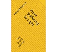 From Suffering to Light: The Soul’s Journey