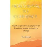 From Survival To Coherence: How Nervous System Regulation Unlocks Emotional Healing and Personal Transformation