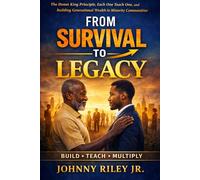 FROM SURVIVAL TO LEGACY: Each One Teach One and Building Generational Wealth in Minority Communities