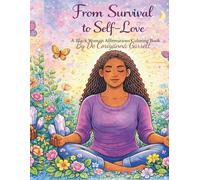From Survival to Self-Love: A Black Woman Affirmations Coloring Book