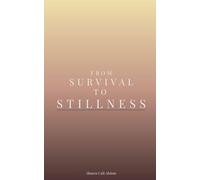 From Survival to Stillness