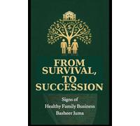 From Survival to Succession:: Signs of Healthy Family Business (Families in Business Advisory)