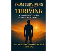 From Surviving to Thriving: A 30-Day Devotional of Faith and Therapy