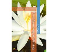 From Surviving to Thriving: A Counselor's Complete Guide to Transforming Your Thoughts, Behaviors, and Life (A Fork in the Road Recovery Workbooks)