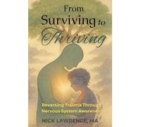 From Surviving to Thriving: Reversing Trauma Through Nervous System Awareness