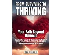 From Surviving To Thriving: Your Path Beyond Burnout