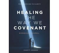 From Suspicion to Clarity: Healing the Way We See Covenant