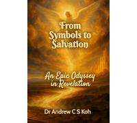 From Symbols to Salvation: An Epic Odyssey in Revelation (Bible Study)
