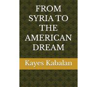 FROM SYRIA TO THE AMERICAN DREAM