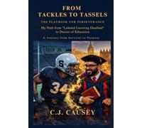 From Tackles to Tassels: My Path from “Labeled Learning Disabled” to Doctor of Education