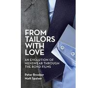 From Tailors with Love (hardback): An Evolution of Menswear Through the Bond Films