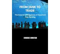 FROM TANK TO TRADE: The Science and Business of Aquarium Fish Farming