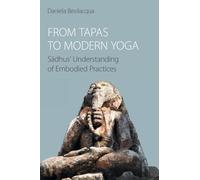 From Tapas to Modern Yoga: Sādhus’ Understanding of Embodied Practices