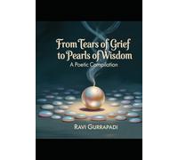 from Tears of Grief to Pearls of Wisdom: 100 Poems to take you from Depression to healing (Eternal Wisdom)