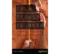 From Techie to Boss: Transitioning to Leadership