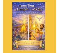 From Tent to Temple to You!: A joyful story of God’s nearness yesterday, today, and forever.