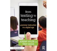 From Texting to Teaching: Grammar Instruction in a Digital Age