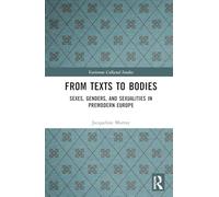 From Texts to Bodies: Sexes, Genders, and Sexualities in Premodern Europe (Variorum Collected Studies)