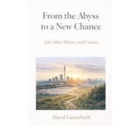 From the Abyss to a New Chance: Life After Illness and Cancer
