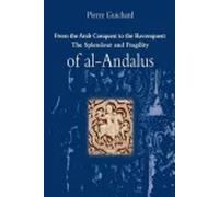 FROM THE ARAB CONQUEST TO THE RECONQUEST OF AL-ANDALUS | Pierre Guichard